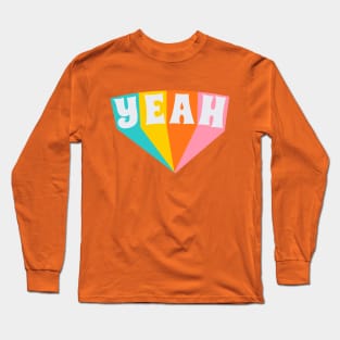 Yeah Long Sleeve T-Shirt